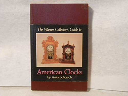 Stock image for The Warner Collector's Guide to American Clocks for sale by Wonder Book