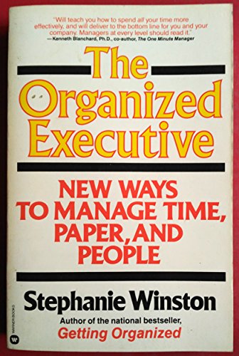 Stock image for The Organized Executive : A Program for Productivity: New Ways to Manage Time, Paper, and People for sale by Better World Books: West