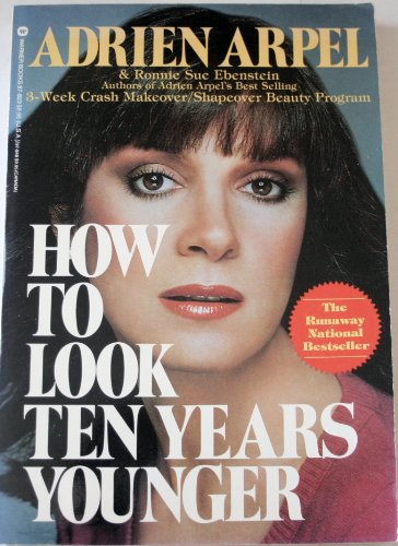 9780446978231: How to Look Ten Years Younger