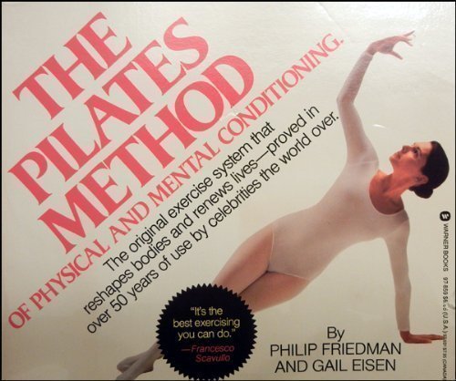 9780446978590: The Pilates Method of Physical and Mental Conditioning