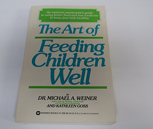 Stock image for The Art of Feeding Children Well for sale by Better World Books