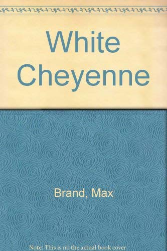 9780446983440: White Cheyenne