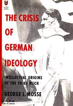 The Crisis of German Ideology: Intellectual Origins of the Third Reich