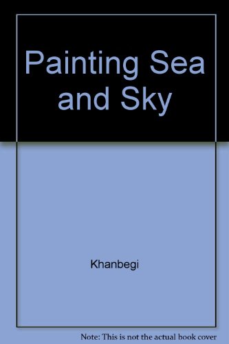Stock image for Painting Sea & Sky (Grosset Art Instruciton Seriec) for sale by SecondSale