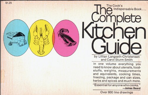 Beispielbild fr The Complete Kitchen Guide: The Cook's Indispensable Book zum Verkauf von Top Notch Books