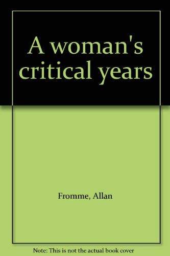 Beispielbild fr A Woman's Critical Years zum Verkauf von Between the Covers-Rare Books, Inc. ABAA