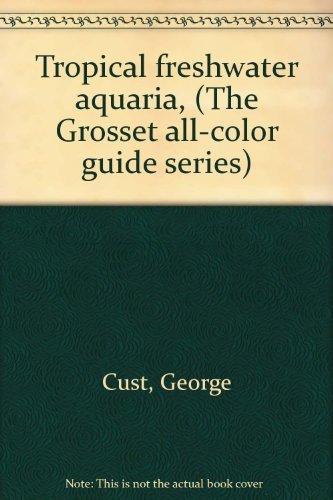 Beispielbild fr Tropical freshwater aquaria, (The Grosset all-color guide series) zum Verkauf von Bank of Books