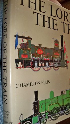 9780448011943: The Lore of the Train, by C. Hamilton Ellis