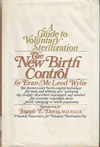 Beispielbild fr The New Birth Control: A Guide to Voluntary Sterilization zum Verkauf von Ergodebooks