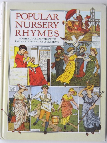 Stock image for Popular Nursery Rhymes: Mother Goose Rhymes with Explanations and Illustrations for sale by BookHolders