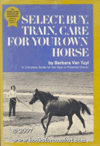 Stock image for Select, Buy, Train, Care for Your Own Horse for sale by Top Notch Books