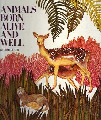 Beispielbild fr Animals Born Alive and Well zum Verkauf von Half Price Books Inc.