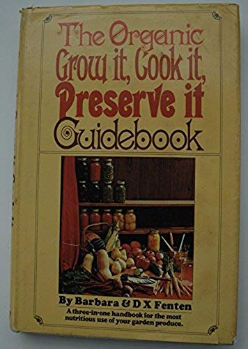 Stock image for The organic grow it, cook it, preserve it guidebook, for sale by ThriftBooks-Dallas