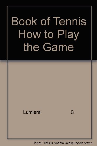 Stock image for Book of Tennis How to Play the Game Lumiere C for sale by Vintage Book Shoppe