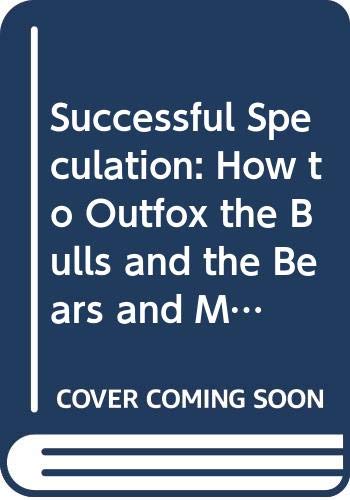 9780448021003: Successful Speculation: How to Outfox the Bulls and the Bears and Make Maximum Wall Street Profits