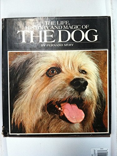 Imagen de archivo de The Life, History, and Magic of the Dog a la venta por Wonder Book