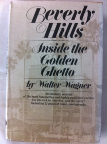 Beispielbild fr Beverly Hills : Inside the Golden Ghetto zum Verkauf von Better World Books