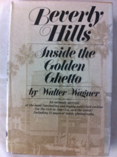 Imagen de archivo de Beverly Hills; Inside the Golden Ghetto a la venta por Jeff Stark