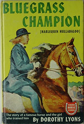 Stock image for BLUEGRASS CHAMPION: The Story of a Famous Horse and the Girl Who Trained Him for sale by Falls Bookstore