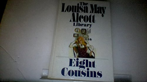 Eight Cousins - Alcott, Louisa May