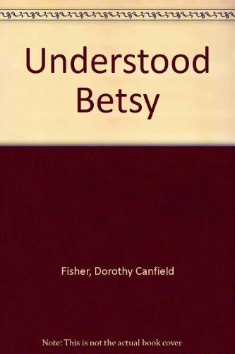 Understood Betsy (9780448025292) by Fisher, Dorothy Canfield