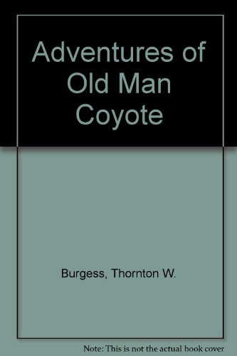 Imagen de archivo de Adventures of Old Man Coyote a la venta por ThriftBooks-Dallas