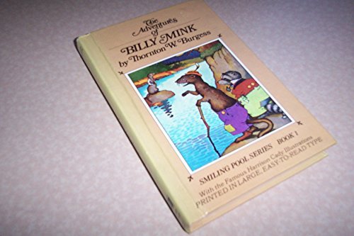 The Adventures of Billy Mink (The Smiling Pool Series, Book 1) - Burgess, Thornton W. Burgess, Thornton W. (Thornton Waldo))