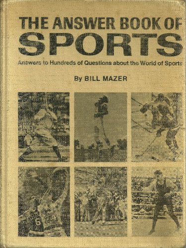 Beispielbild fr The Answer Book of Sports: Answers to Hundreds of Questions About the World of Sports zum Verkauf von Better World Books