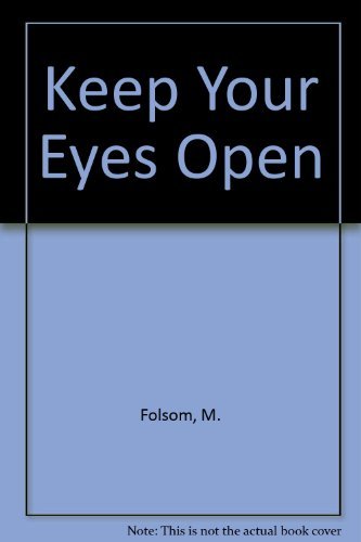 Keep Your Eyes Open (9780448034720) by Michael Folsom