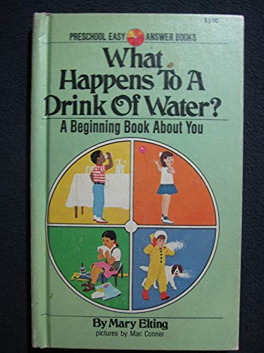 Imagen de archivo de What Happens to a Drink of Water? A Beginning Book about You a la venta por Hawking Books