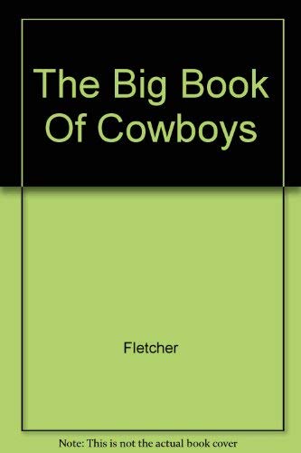 Imagen de archivo de The Big Book Of Cowboys a la venta por ThriftBooks-Atlanta