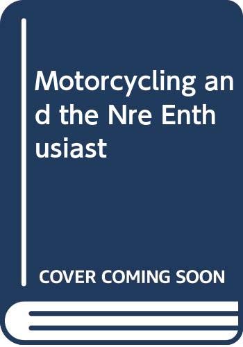 Imagen de archivo de Motorcycling and the New Enthusiast a la venta por OwlsBooks
