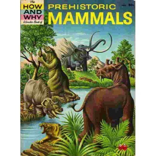 Imagen de archivo de Prehistoric Mammals (How and Why Wonder Book Series) a la venta por GF Books, Inc.