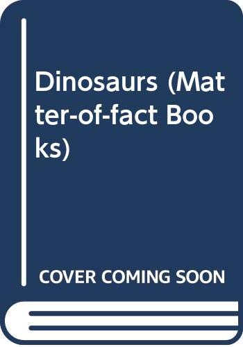 Stock image for Dinosaurs (Matter-of-Fact Books) for sale by medimops