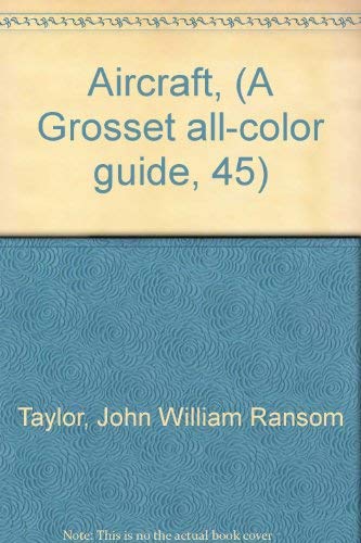 Aircraft : A Grosset all- Color Guide