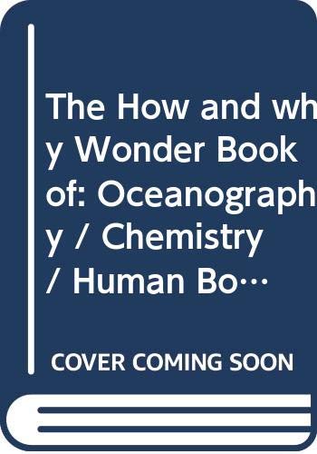 Beispielbild fr The How and why Wonder Book of: Oceanography / Chemistry / Human Body (The Science Library, Vol. 4) zum Verkauf von WorldofBooks