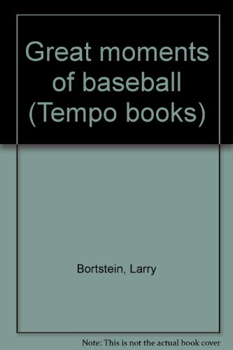 Great moments of baseball (Tempo books) (9780448055688) by Bortstein, Larry