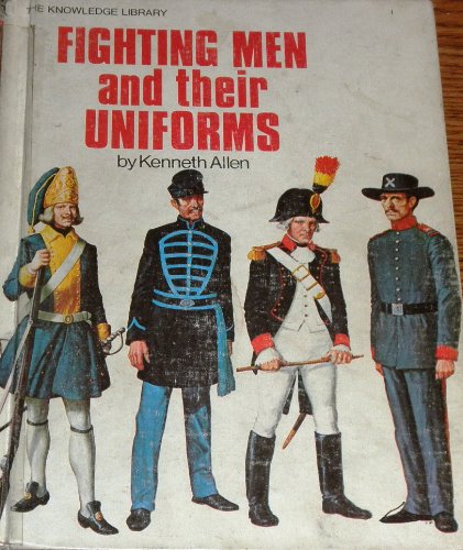 9780448072623: Fighting Men and Their Uniforms (The Knowledge Library)