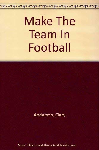 Stock image for Make the Team in Football for sale by Wonder Book