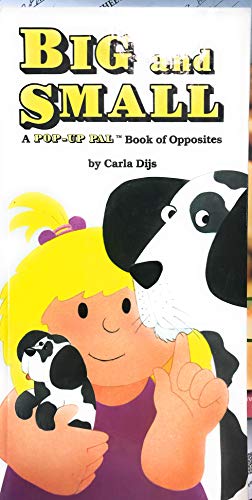 Big And Small Opposit (Pop-up Pal Book of Opposites) (9780448090757) by Dijs, Carla