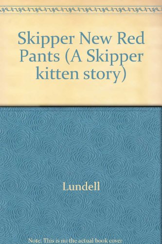 9780448092911: Skipper New Red Pants (A Skipper kitten story)