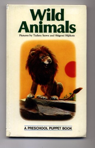 Wild Animals A Preschool Puppet Book (9780448097404) by Tadasu Izawa