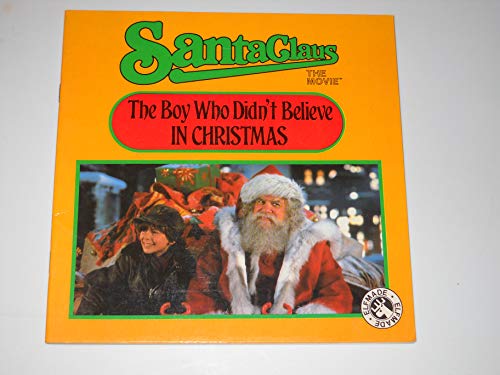 Beispielbild fr Santa Claus the Movie, The Boy Who Didn't Believe in Christmas zum Verkauf von Alf Books