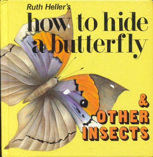 How to Hide a Butterfly & Other Insects (9780448104782) by Heller, Ruth