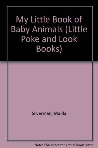 My Little Bk Baby Ani (Little Poke and Look Books) (9780448105550) by Silverman, Maida