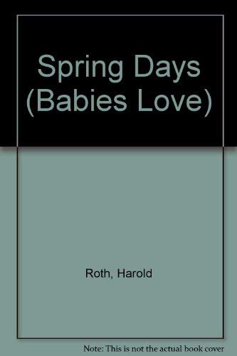 Babies Love Spring Da (9780448106793) by Roth, Harold