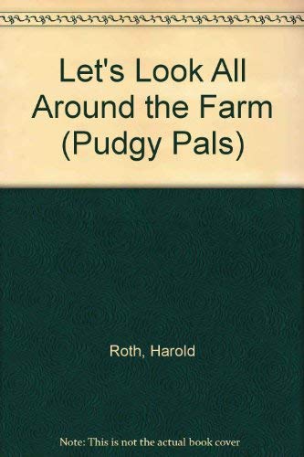9780448106878: Let's Look All Around the Farm (Pudgy Pal)