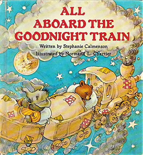 All Aboard the Goodnight Train (9780448112268) by Calmenson, Stephanie