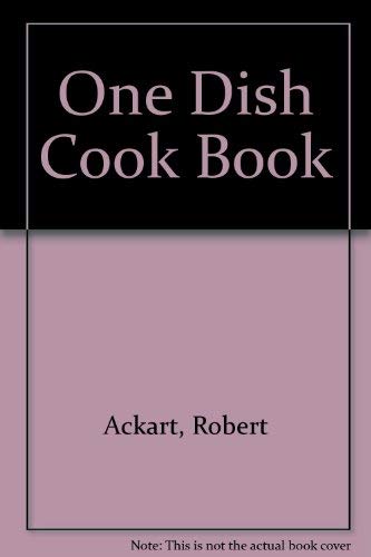 Stock image for The One-Dish Cookbook for sale by Top Notch Books