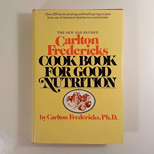 Beispielbild fr New and Revised Carlton Fredericks Cook Book for Good Nutrition zum Verkauf von Better World Books